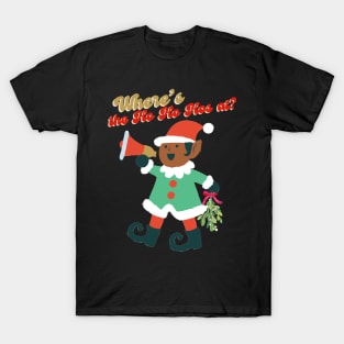 WHERE'STHE HO HO HOS AT? T-Shirt